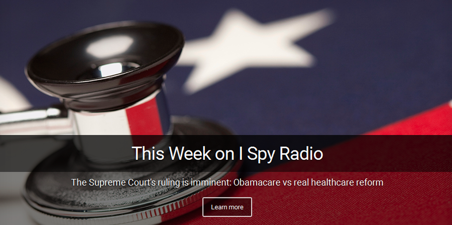 This week on I Spy Radio - Obamacare vs healthcare