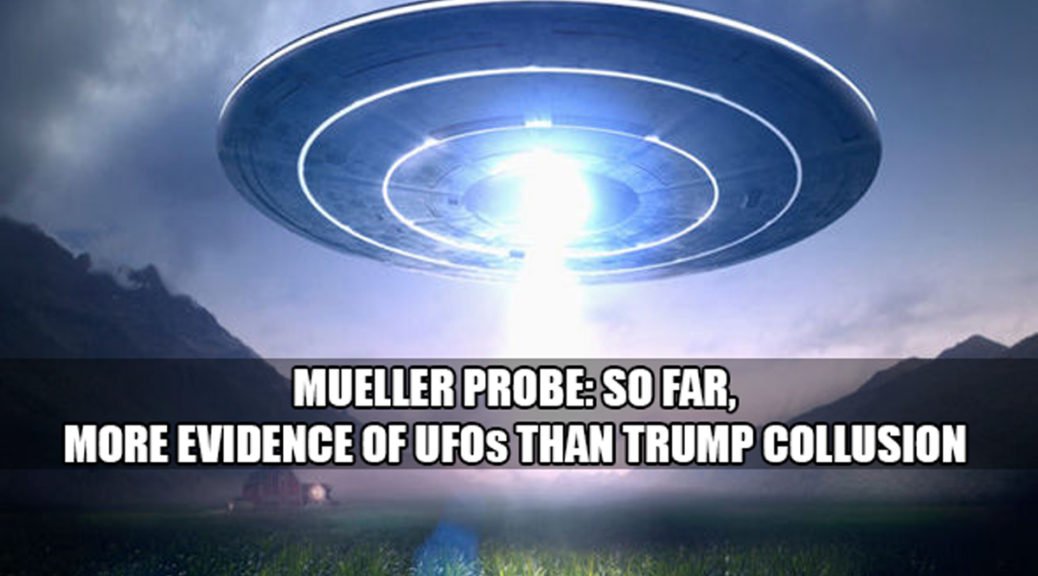 UFOs vs Trump-Russia collusion. Now it's officially Conspiracy Theory.