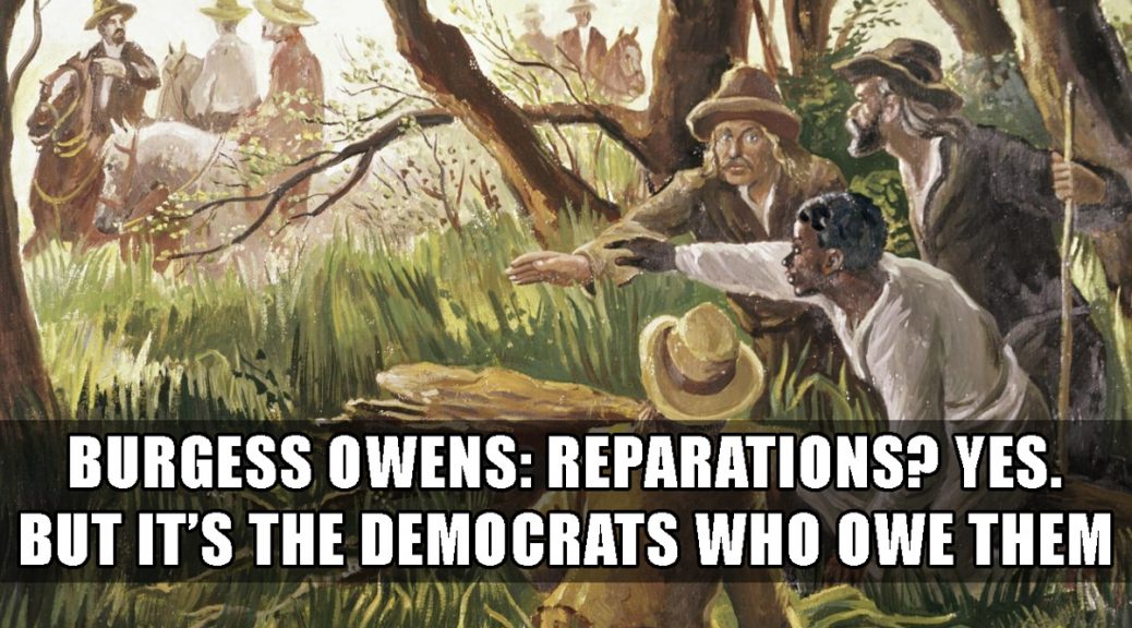 Burgess Owens on Reparations: it's the Democrats who owe them to Blacks