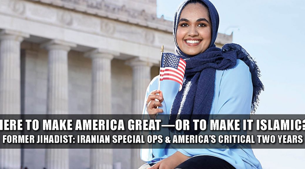 Make America Great or Make America Muslim - former cultural jihadist on Iranian Special Forces here in America and America's critical two years to reach American Muslims