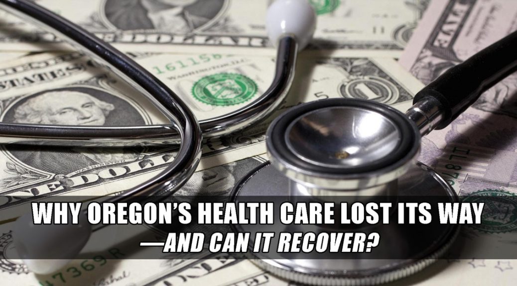 Oregon Democrats want to transform Oregon's Health Care into universal health care. Can it recover? Or is it gone forever?