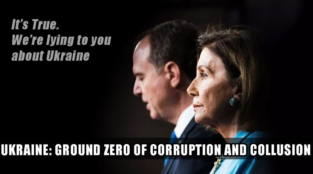 Ukraine - ground zero of corruption and collusion. By the Democrats