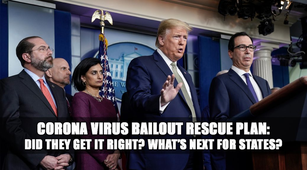 Corona Virus Bailout Rescue Bill. Did they get it right? What next for states?