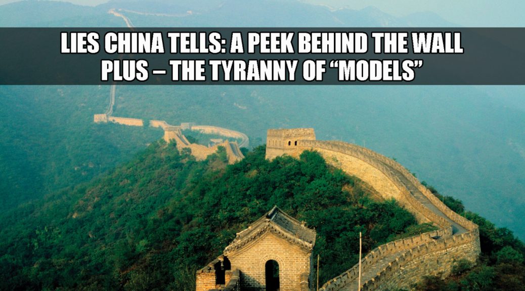 Lies China Tells: A peek behind the wall. Plus, the Tyranny of Models