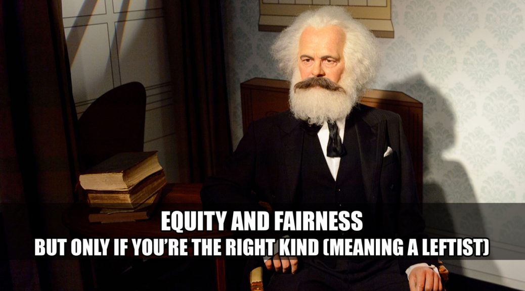 Equity and fairness (but only if you're the correct kind