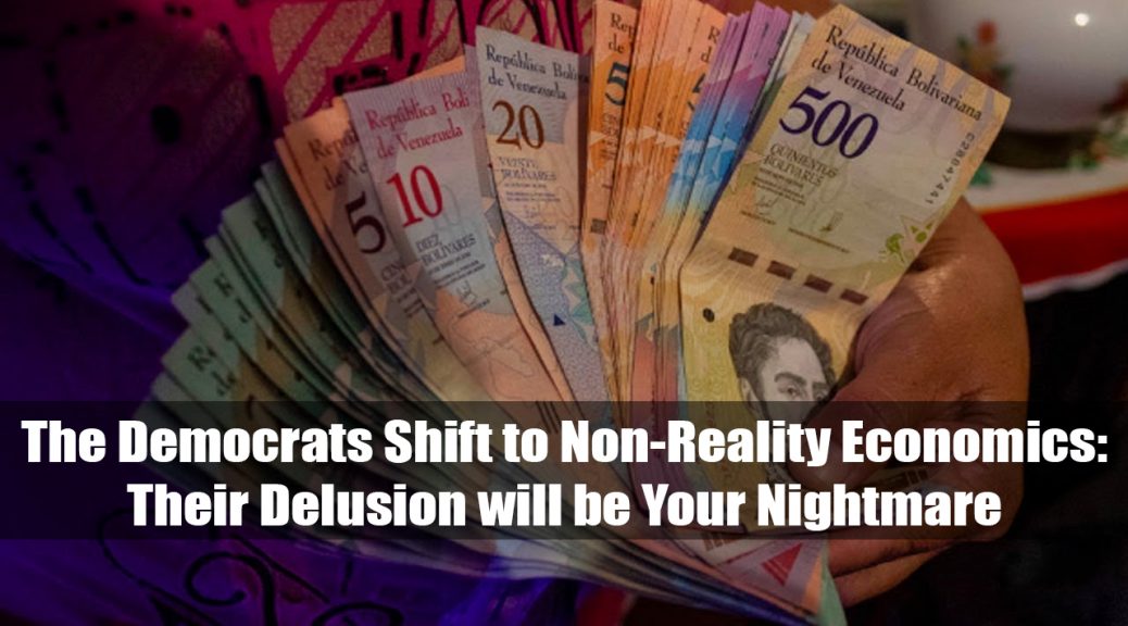 The democrats shift to non-reality-based economics