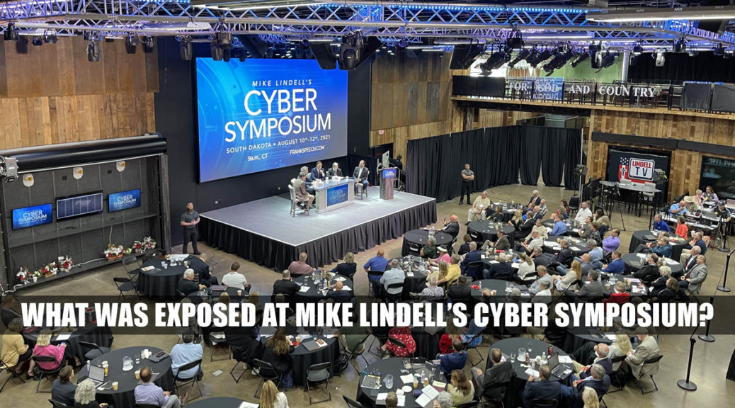 What was Exposed at Mike Lindell’s Cyber Symposium - Election fraud in the 2020 election