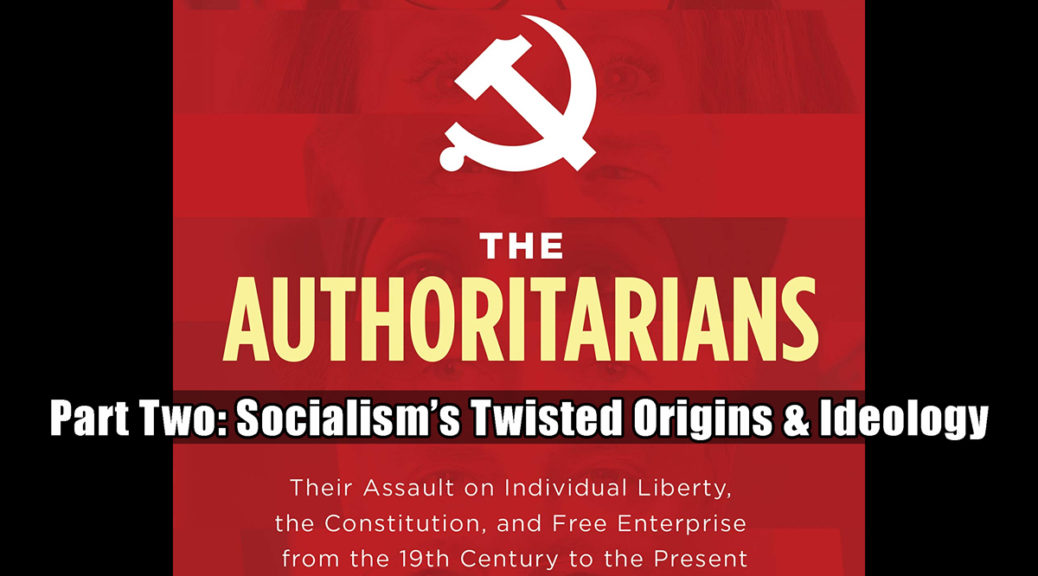 Part Two of Authoritarians - Socialism's twisted origins and ideology