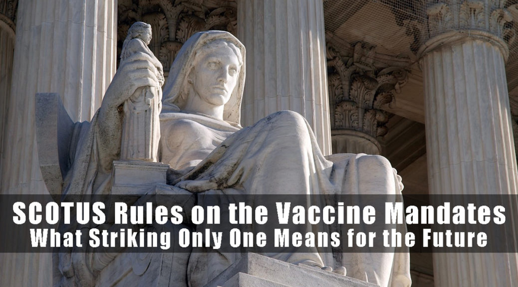 Supreme Court rules on covid vaccine mandates. SCOTUS v Constitution. What now?