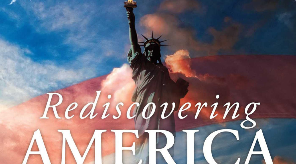 Rediscovering America - How our national holidays tell the true story of America