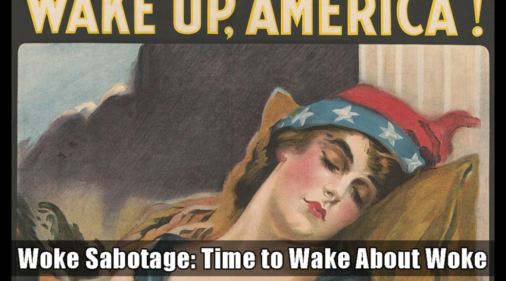 Wake up to woke sabotage