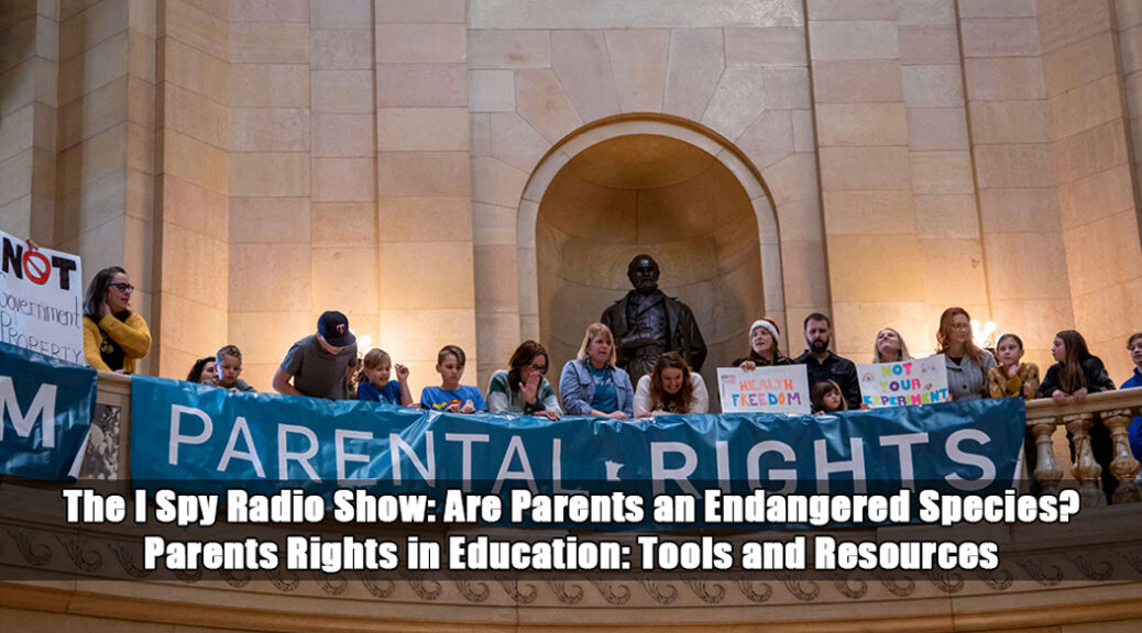 Parents Rights in Education I Spy Radio Show Interview. What can parents do? What rights DO they have?
